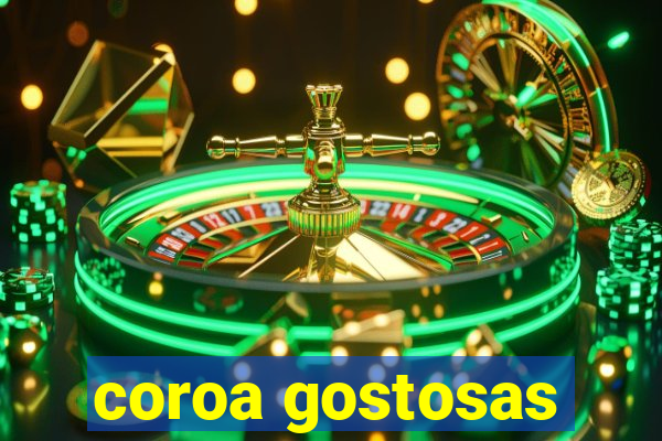 coroa gostosas
